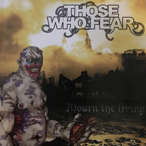 Forget The Dead Mourn The Living